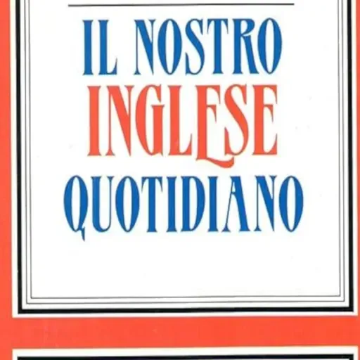 Il nostro INGLESE quotidiano A