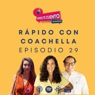 EP29 - Rápido con Coachella