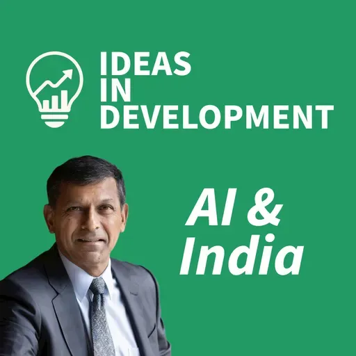 S7 Ep14: Ideas in Development: Raghuram Rajan on AI, India, and service-led growth