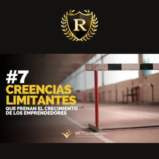7 creencias limitantes que frenan el crecimiento de los emprendedores (1 de 7)