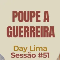 Poupe a Guerreira com Day Lima - Parece Terapia | Sessão #51