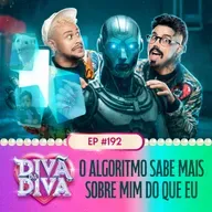 #192 - O algoritmo sabe mais sobre mim do que eu