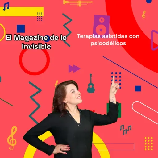 Terapias asistidas con psicodélicos | El Magazine de lo Invisible 29-07-25