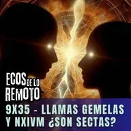El precio de la iluminación. De Twin Flames a NXIVM ¿son sectas? - EDLR 9x35 - Episodio exclusivo para mecenas