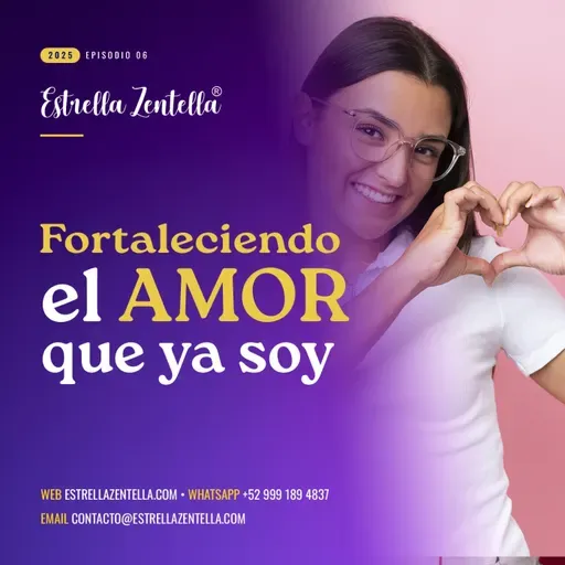 Fortaleciendo el amor que ya soy
