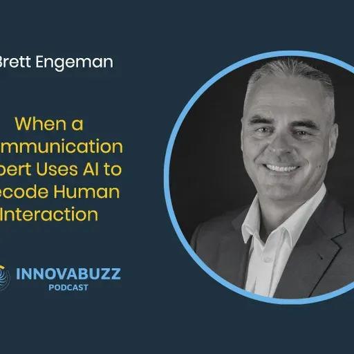 Brett Engeman, When a Communication Expert Uses AI to Decode Human Interaction - Innova.buzz 675