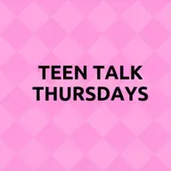 Teen Talk Thursdays 2025-05-15 16:15