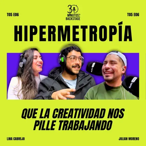 T05 E06 Hipermetropía - Que la Creatividad Nos Pille Trabajando