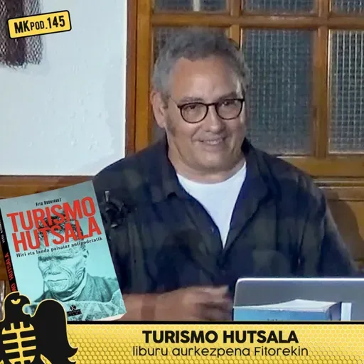 145. MKpod. AURKEZPENA || TURISMO HUTSALA Fito Rodriguez (2025-05-29)