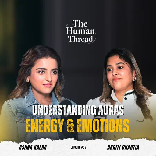 The Hidden Psychology of Energy, Patterns & Perception | Akriti Bhartia | EP 52 Full Episode