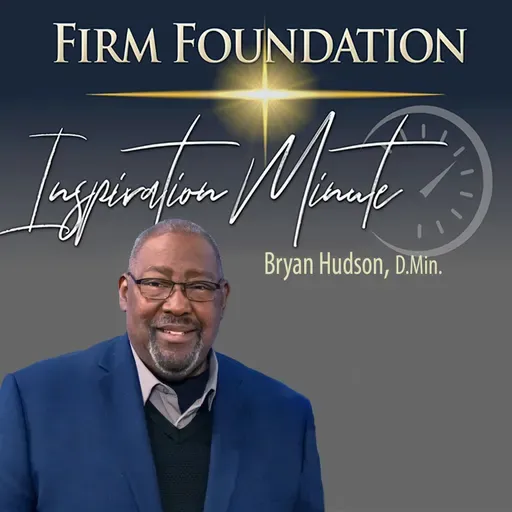 "Rooted & Grounded" –  Firm Foundation Inspiration Minute #217 for April 29, 2026