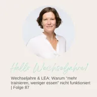 Wechseljahre & LEA: Warum „mehr trainieren, weniger essen“ nicht funktioniert | Folge 87