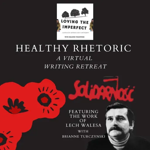 Writing Retreat: Healthy Rhetoric featuring the work of Lech Walesa