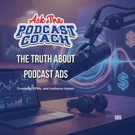 The Truth About Podcast Ads: Creativity, CPMs, and Audience Impact