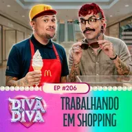 #206 - Trabalhando em shopping
