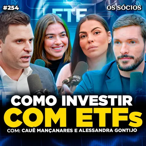 Os Sócios 254 - COMO INVESTIR NO EXTERIOR COM POUCO DINHEIRO E SEGURANÇA (GPUS11: ETF DO GRUPO PRIMO)