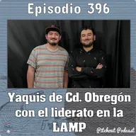 "Episodio 396: Yaquis de Cd. Obregón con el liderato en la LAMP"