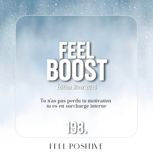 198. Feel Boost: Tu n’as pas perdu ta motivation : tu es en surcharge interne