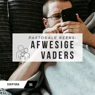 Pastoraal:  Afwesige Vaders