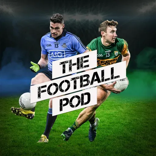 The Football Pod: Mayo win in Clones classic, Louth flip Dublin, Westmeath survive Cavan, Armagh march on