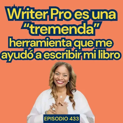 #433: Cómo escribir la mejor versión de tu libro: Ravi y su experiencia con el Programa Reto + Writer Pro