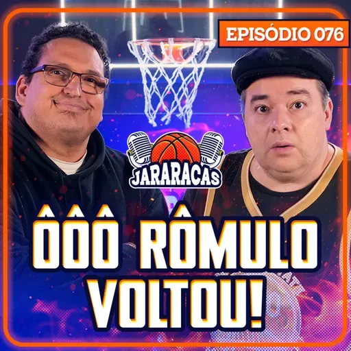 A VOLTA TRIUNFAL DE RÔMULO MENDONÇA | JARARACAS #76