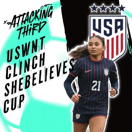 Thompson goal clinches SheBelieves Cup |  USWNT vs. Colombia Full Review | Attacking Third (Soccer 3/07)