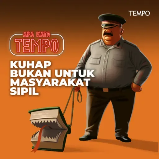 KUHAP Bukan untuk Masyarakat Sipil