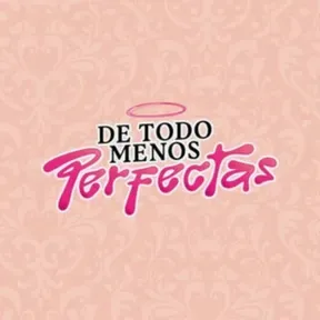 De Todo Menos Perfectas HN