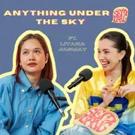 Episode 155: Anything Under The Sky ft. Liyana Jasmay