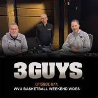 3 Guys Before The Game - WVU Basketball Weekend Woes (Episode 677)