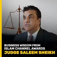 Business Wisdom from Islam Channel Awards Judge Saleem Sheikh