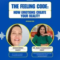 Episode 182: The Feeling Code: How Emotions Create Your Reality with Noemi Beres