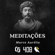 #408 - Marco Aurélio - Meditações