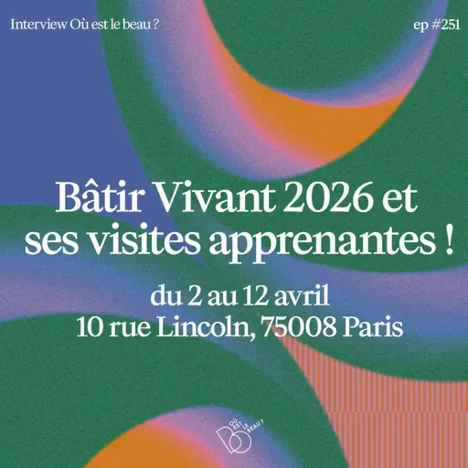 #251 - Bâtir Vivant 2026 et ses visites apprenantes !