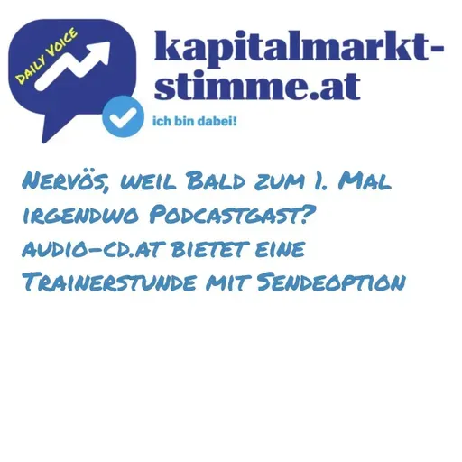 kapitalmarkt-stimme.at daily voice 273/365: Bald zum 1. Mal irgendwo Podcastgast? audio-cd.at bietet eine Trainerstunde mit Sendeoption