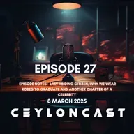 Episode 27: ඇයි අපි Graduation එකට ලෝගු අදින්නේ?