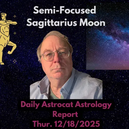 A Semi-Focused Sagittarius Moon: Trust Your Guides, Plan Beyond