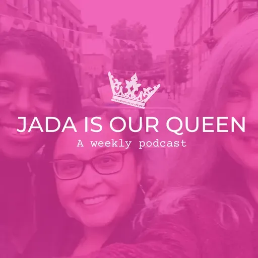 EPISODE 12: Jada is our Queen