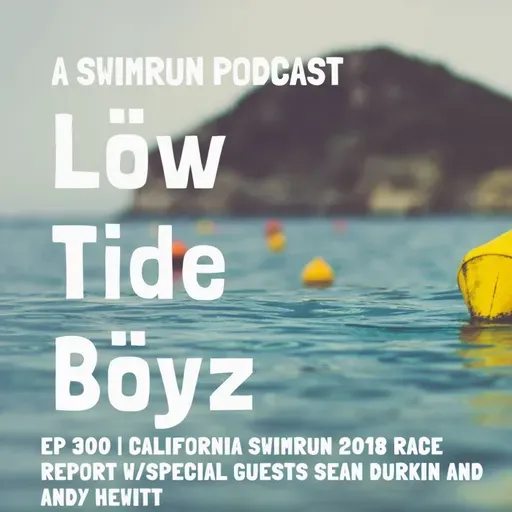 California Swimrun 2018 Race Report with special guests Sean Durkin and Any Hewitt