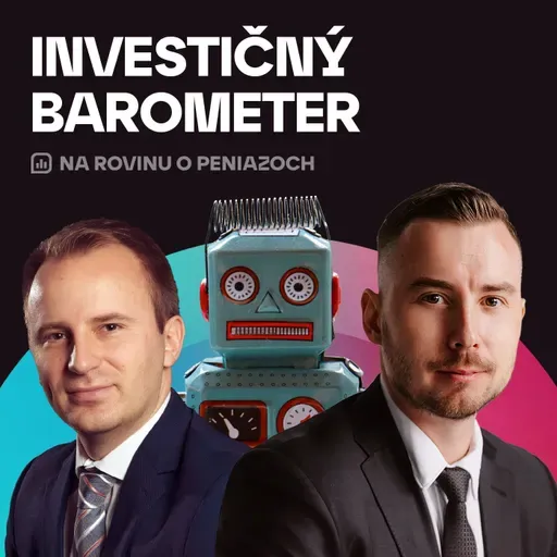 NRoPE 107: Investičný Barometer – Investície do AI rastú, trhy sa zmietajú medzi optimizmom a skepsou
