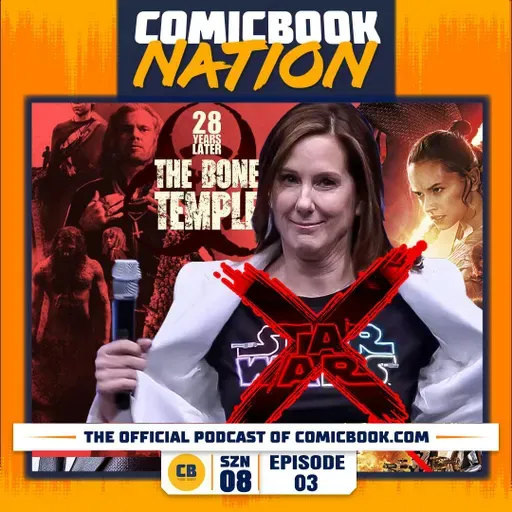 28 Years Later: The Bone Temple Review & Kathleen Kennedy Exits Lucasfilm (Episode 8x03)