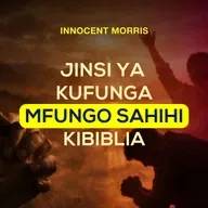 JINSI YA KUFUNGA MFUNGO SAHIHI KIBIBLIA - Innocent Morris