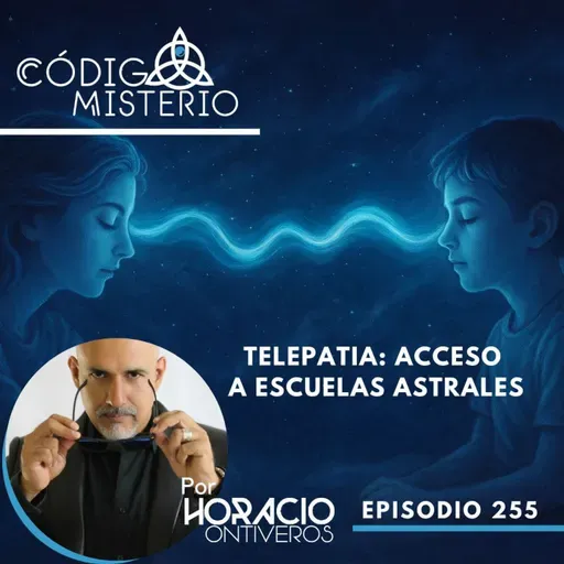 255: Telepatía, Sueños y Escuelas Secretas