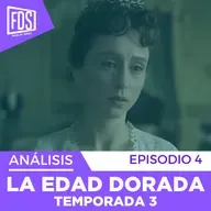 LA EDAD DORADA | Capítulo 4 - Temporada 3 | Detalles, secretos ocultos, teorías…
