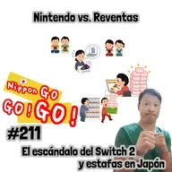 #211 | Nintendo vs. Reventas: El escándalo del Switch 2 y estafas en Japón