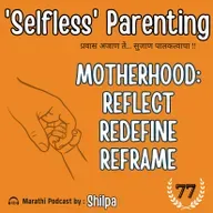 Motherhood - Reflect.. Redefine.. Reframe !!