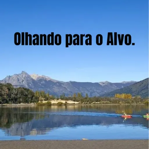 Olhando para o Alvo.