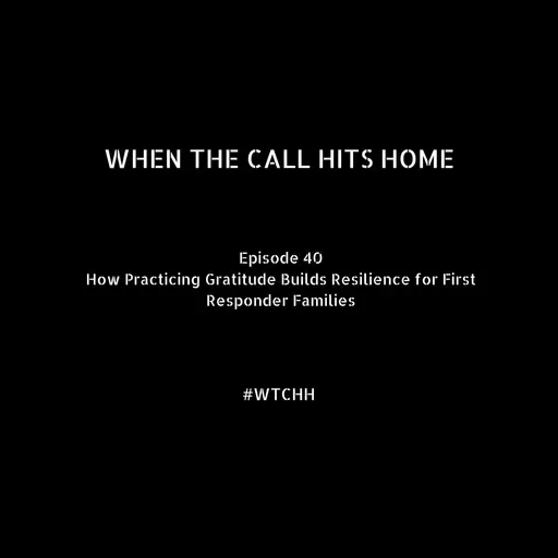 How Practicing Gratitude Builds Resilience for First Responder Families