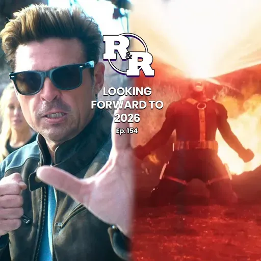 R&R 154: The 2026 Preview: What Will Own Our Screens, Controllers & Time